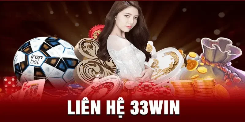 Tổng hợp các kênh liên hệ với 33win