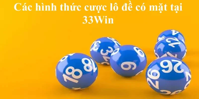 Các hình thức cược đánh đề có mặt tại 33Win