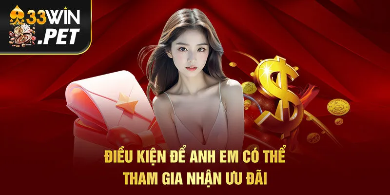 Điều kiện để anh em có thể tham gia nhận ưu đãi