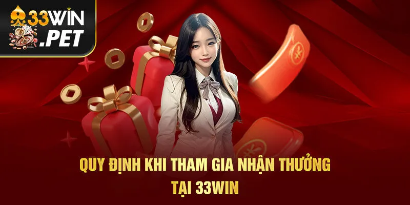 Quy định khi tham gia nhận thưởng tại 33Win